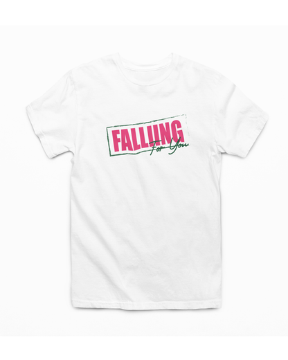 Falliing For You  Tshirt